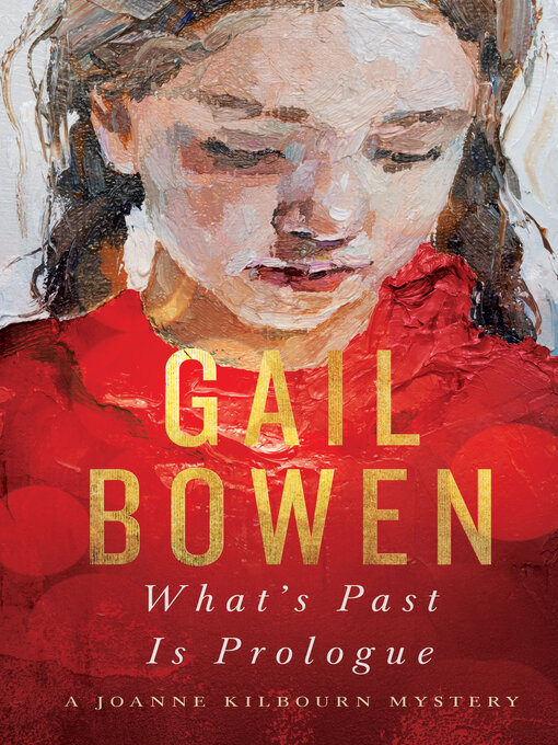Title details for What's Past Is Prologue by Gail Bowen - Available